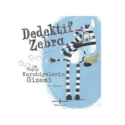 Dedektif Zebra ve Kayıp Kurabiyelerin Gizemi - İş Bankası Yayınları