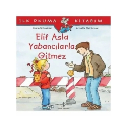 Elif Asla Yabancılarla Gitmez - İş Bankası Yayınları