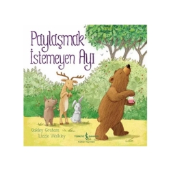 Paylaşmak İstemeyen Ayı - İş Bankası Yayınları