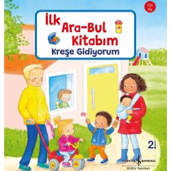 Türkiye İş Bankası Kültür Yayınları İl Ara - Bul Kitabım Kreşe Gidiyorum - İş Bankası Yayınları